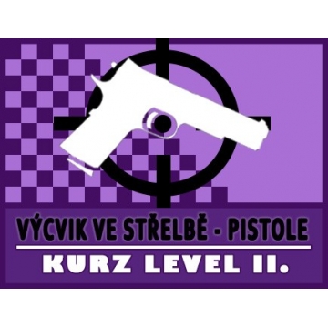 VÝCVIK VE STŘELBĚ - PISTOLE (LEVEL II.)